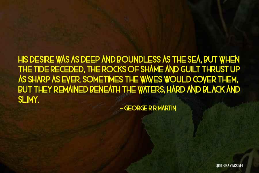 Receded As The Tide Quotes By George R R Martin Receded As The Tide Quotes By George R R Martin