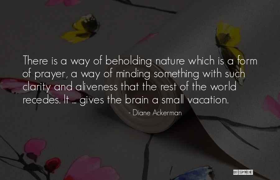Recedes Quotes By Diane Ackerman Recedes Quotes By Diane Ackerman