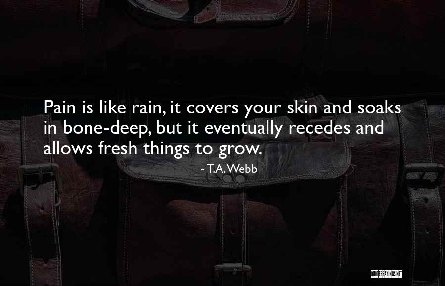 Recedes Quotes By T.A. Webb Recedes Quotes By T.A. Webb