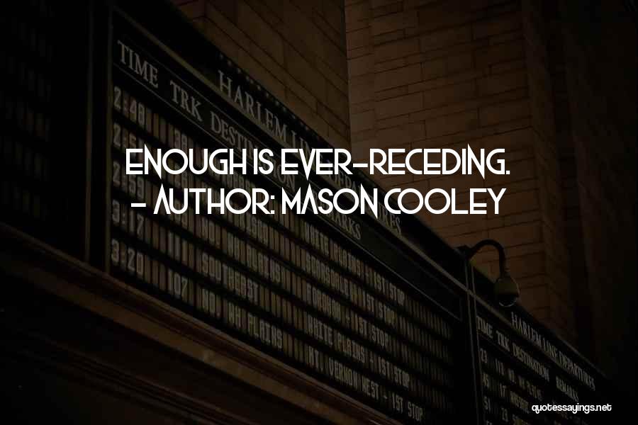 Receding Quotes By Mason Cooley