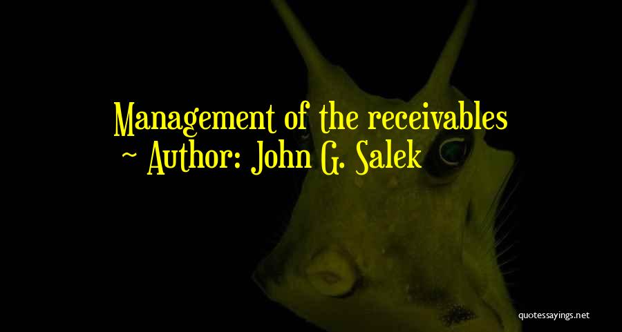 Receivables Quotes By John G. Salek