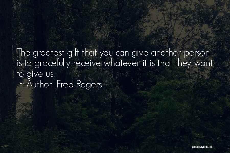 Receive Gift Quotes By Fred Rogers