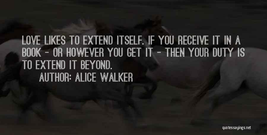 Receive Love Quotes By Alice Walker