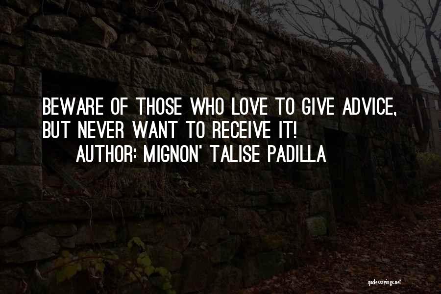 Receive Love Quotes By Mignon' Talise Padilla