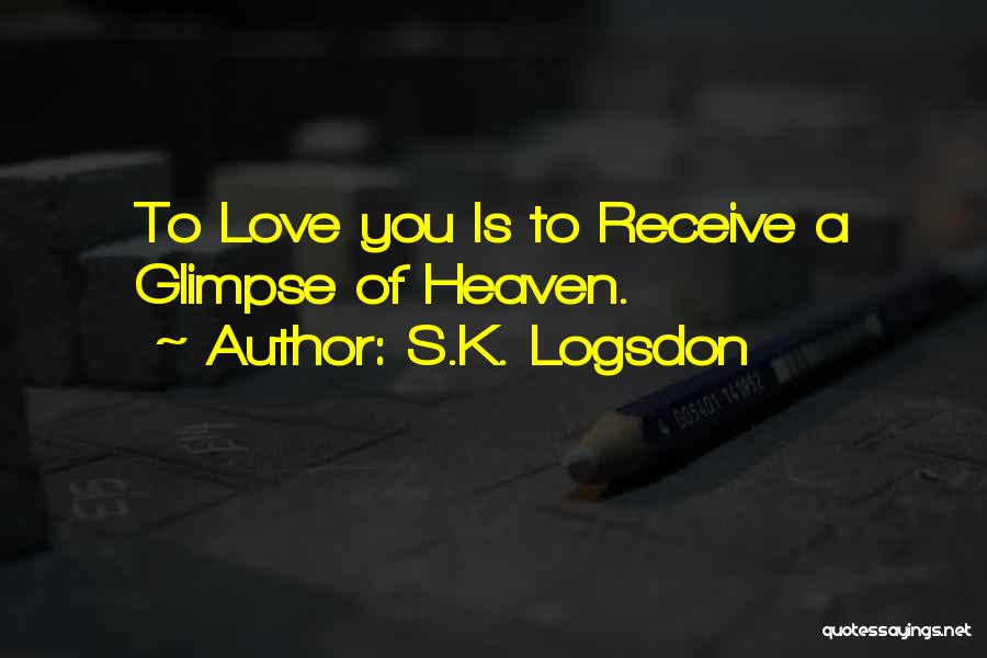 Receive Love Quotes By S.K. Logsdon