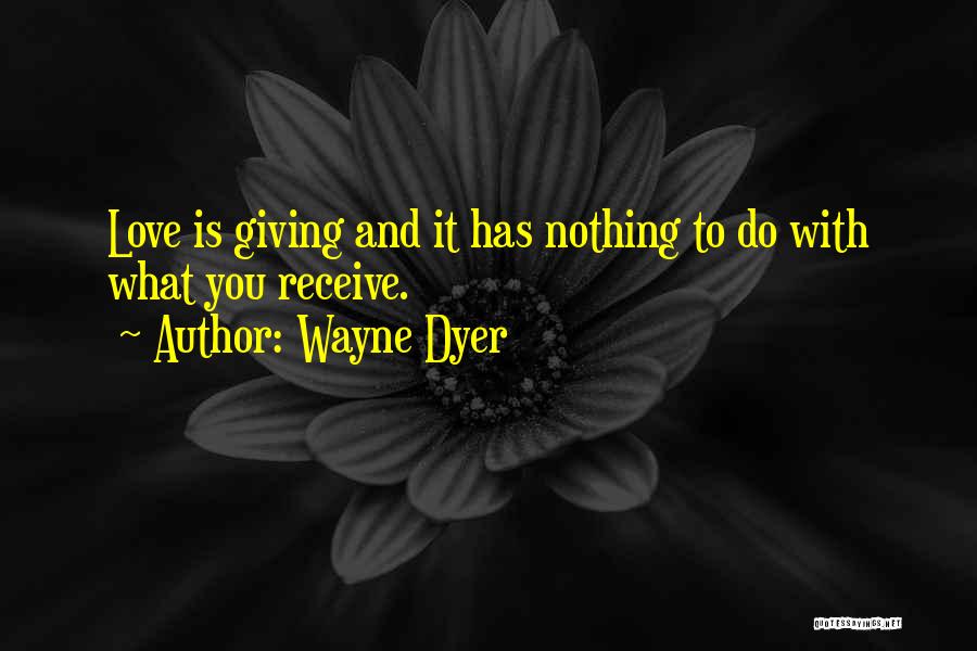 Receive Love Quotes By Wayne Dyer