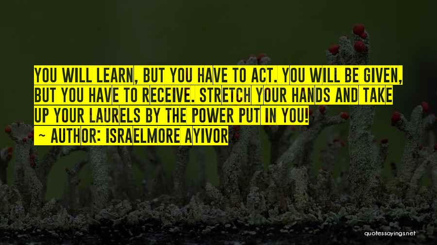 Receive Present Quotes By Israelmore Ayivor