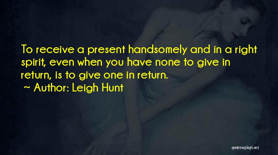 Receive Present Quotes By Leigh Hunt