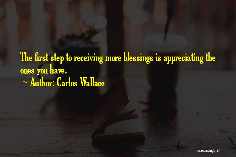 Receiving Blessings Quotes By Carlos Wallace