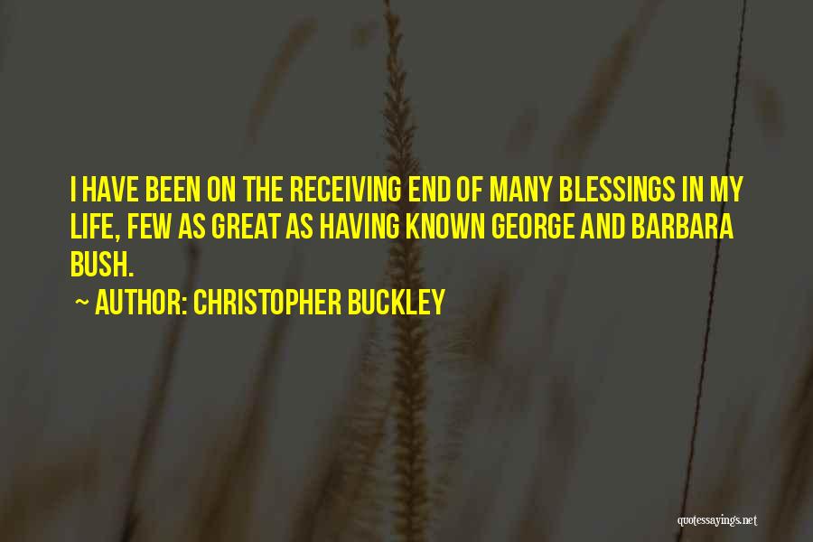 Receiving Blessings Quotes By Christopher Buckley