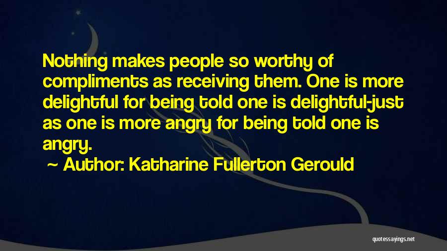 Receiving Compliments Quotes By Katharine Fullerton Gerould