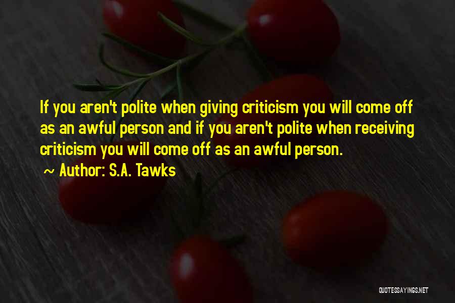 Receiving Criticism Quotes By S.A. Tawks