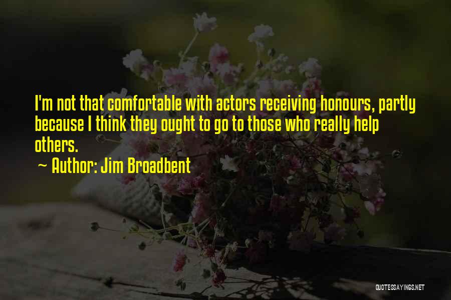 Receiving Help Quotes By Jim Broadbent