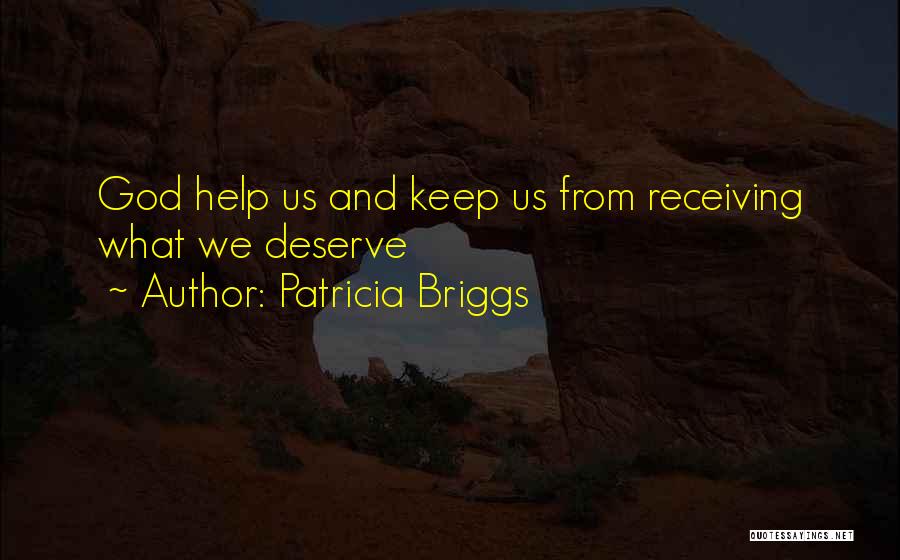 Receiving Help Quotes By Patricia Briggs