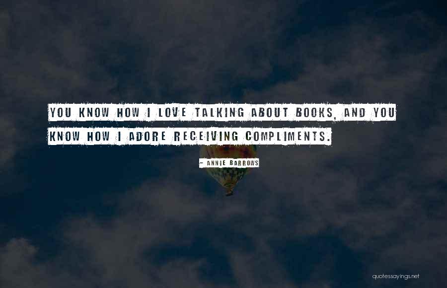 Receiving Love Quotes By Annie Barrows Receiving Love Quotes By Annie Barrows