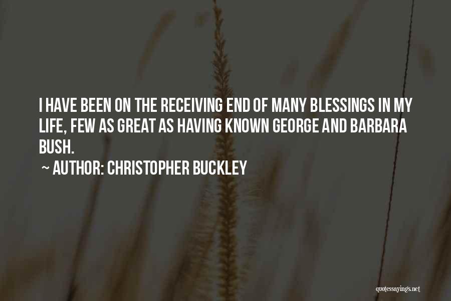 Receiving Your Blessings Quotes By Christopher Buckley