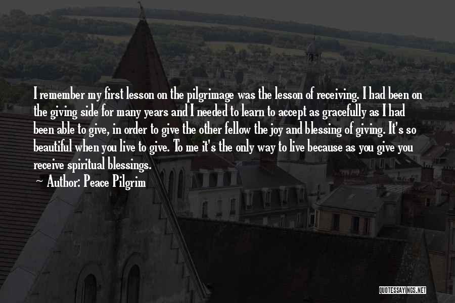 Receiving Your Blessings Quotes By Peace Pilgrim