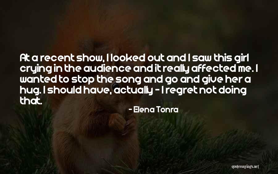Recent Girl Quotes By Elena Tonra Recent Girl Quotes By Elena Tonra