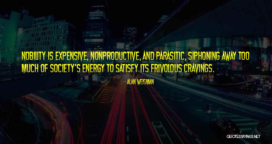 Recently Addicted Quotes By Alan Weisman Recently Addicted Quotes By Alan Weisman