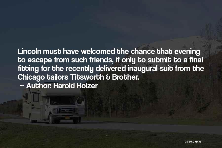 Recently Friends Quotes By Harold Holzer