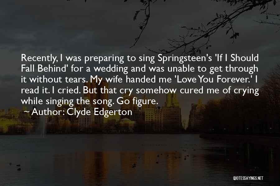 Recently Love Quotes By Clyde Edgerton