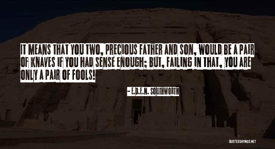 Recep Ivedik Quotes By E.D.E.N. Southworth Recep Ivedik Quotes By E.D.E.N. Southworth