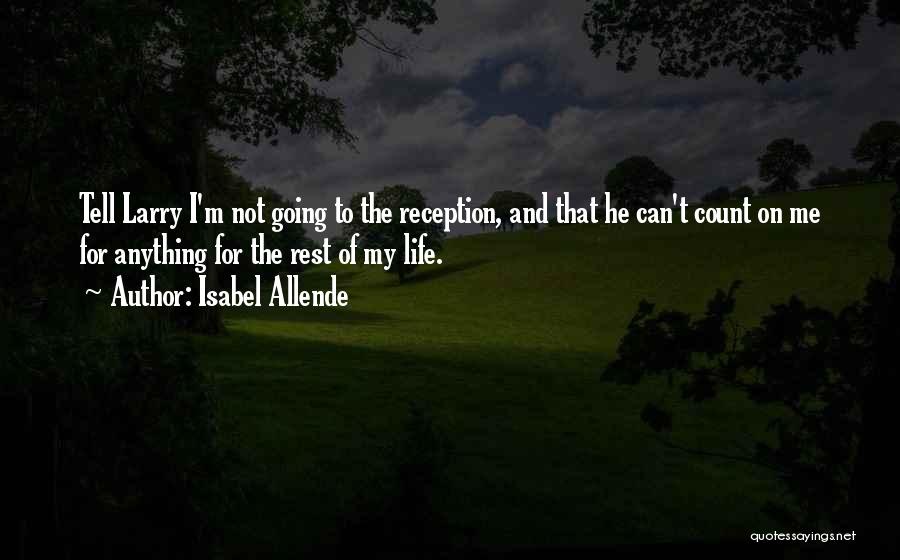Reception Quotes By Isabel Allende