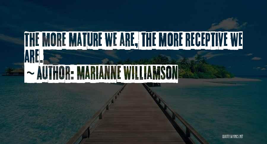 Receptive Quotes By Marianne Williamson