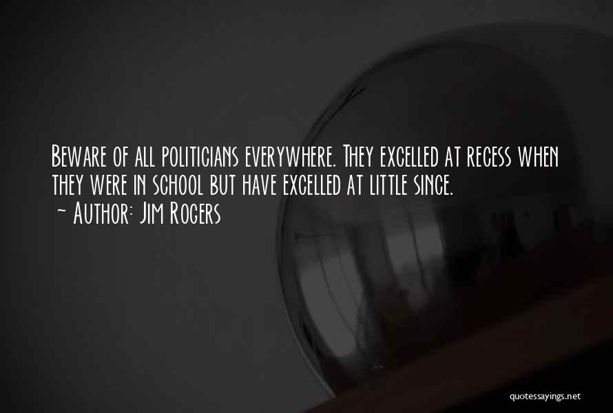 Recess In School Quotes By Jim Rogers