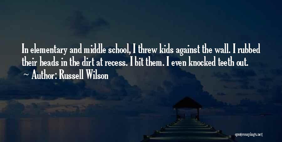 Recess In School Quotes By Russell Wilson