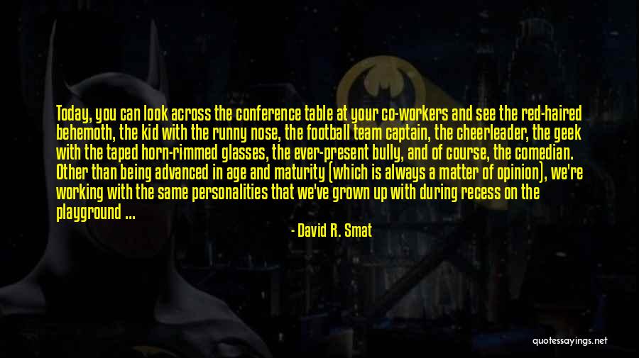 Recess Quotes By David R. Smat Recess Quotes By David R. Smat