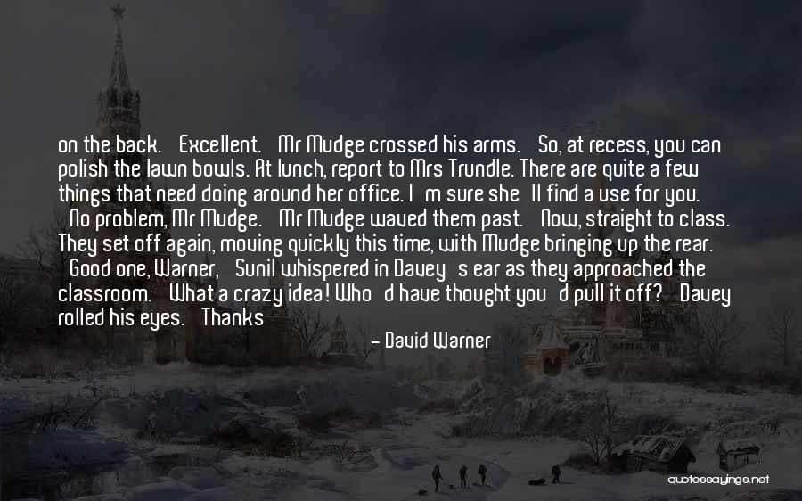Recess Quotes By David Warner Recess Quotes By David Warner