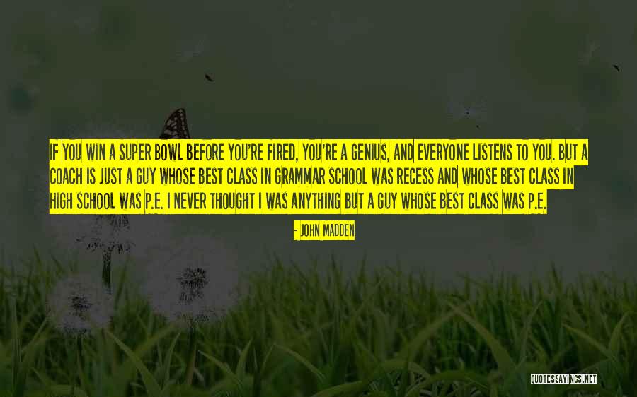 Recess Quotes By John Madden Recess Quotes By John Madden