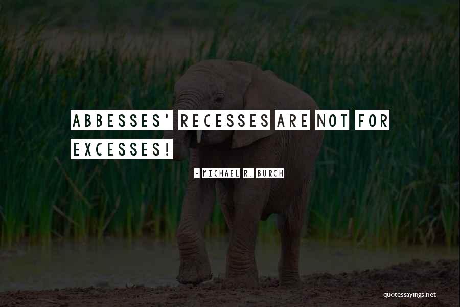 Recess Quotes By Michael R. Burch Recess Quotes By Michael R. Burch