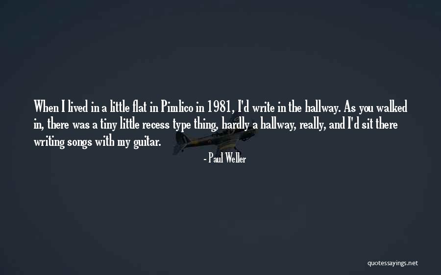 Recess Quotes By Paul Weller Recess Quotes By Paul Weller