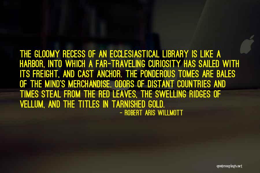 Recess Quotes By Robert Aris Willmott Recess Quotes By Robert Aris Willmott
