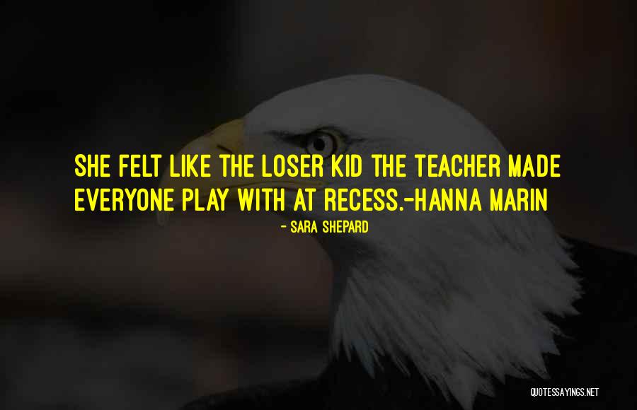 Recess Quotes By Sara Shepard Recess Quotes By Sara Shepard