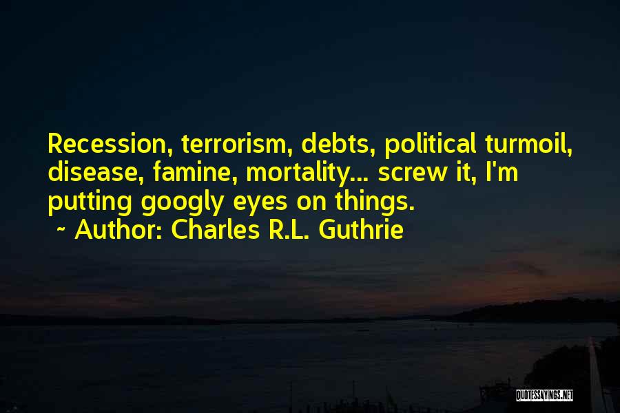 Recession Humor Quotes By Charles R.L. Guthrie