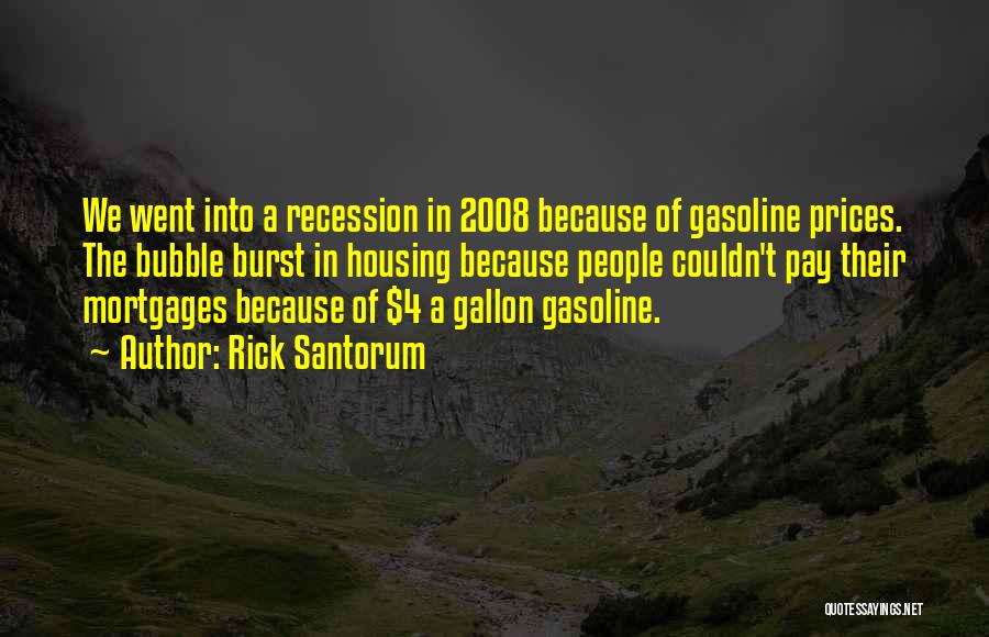 Recession Of 2008 Quotes By Rick Santorum