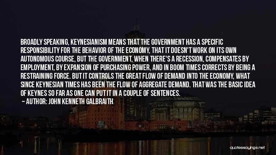 Recession Quotes By John Kenneth Galbraith