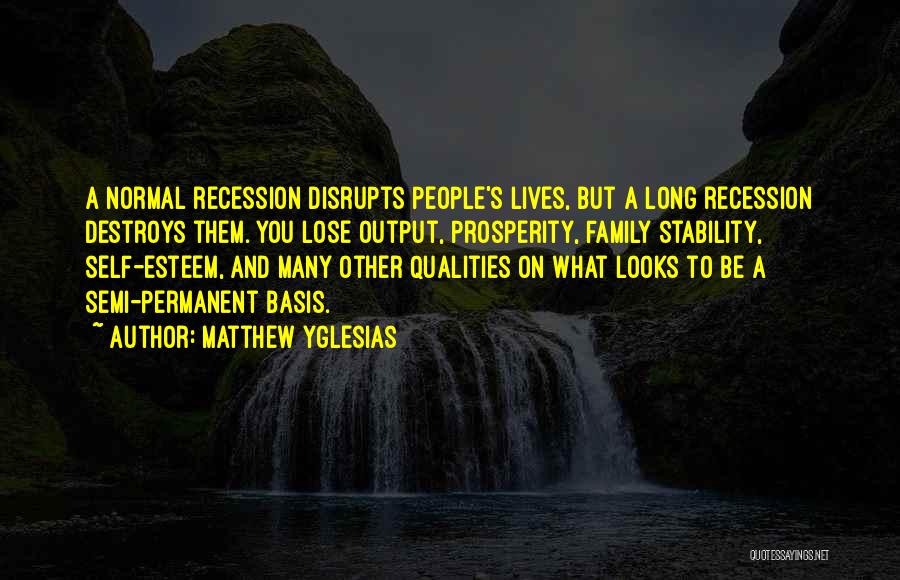 Recession Quotes By Matthew Yglesias