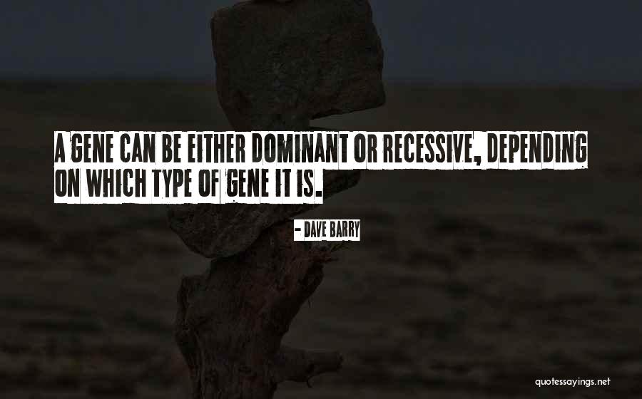 Recessive Quotes By Dave Barry