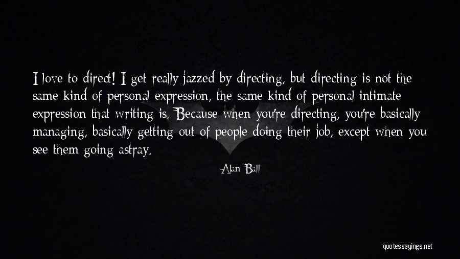 Recgonize Quotes By Alan Ball Recgonize Quotes By Alan Ball