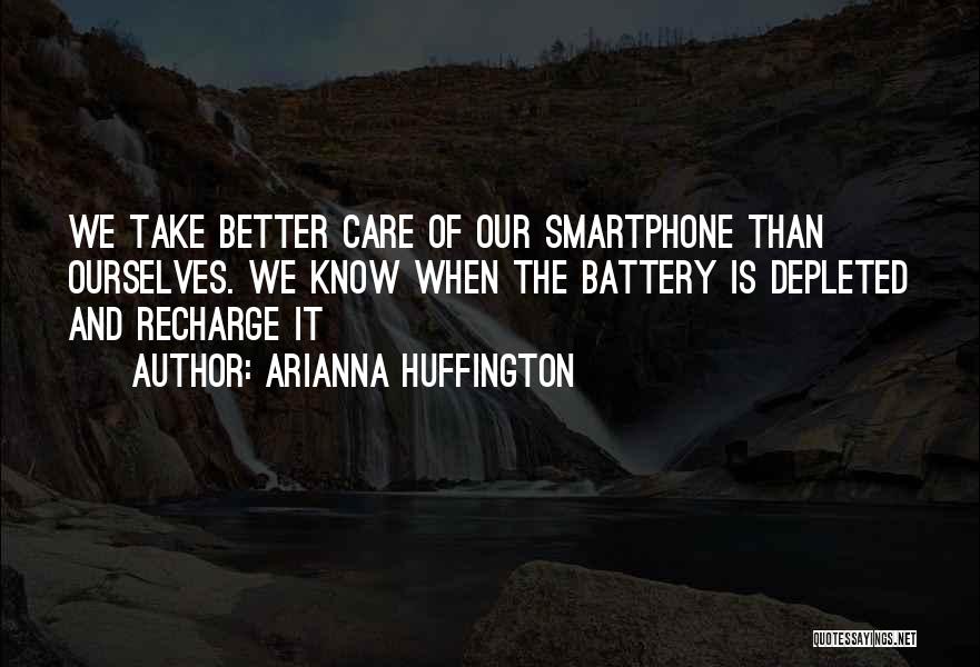 Recharge Batteries Quotes By Arianna Huffington