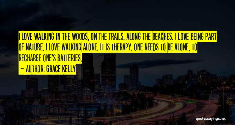 Recharge Batteries Quotes By Grace Kelly