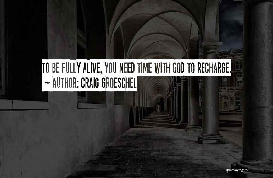 Recharge Quotes By Craig Groeschel