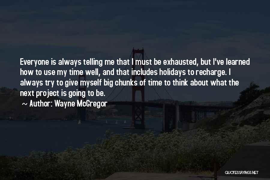 Recharge Quotes By Wayne McGregor