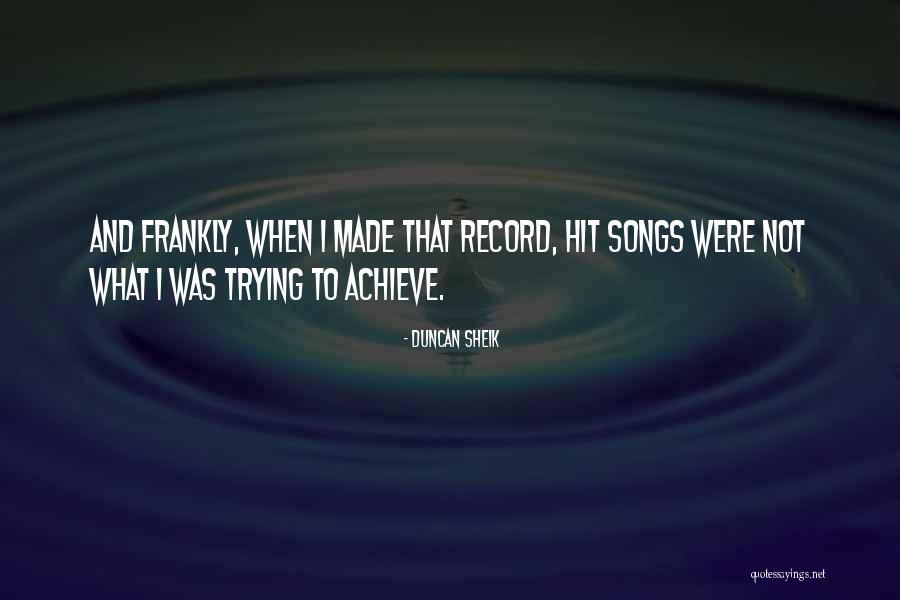 Rechinando Quotes By Duncan Sheik Rechinando Quotes By Duncan Sheik