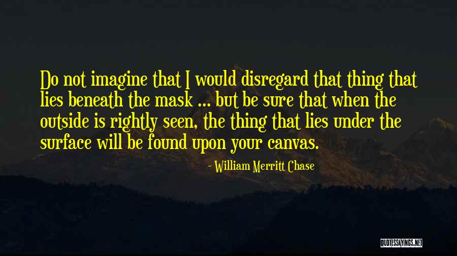 Rechinando Quotes By William Merritt Chase Rechinando Quotes By William Merritt Chase