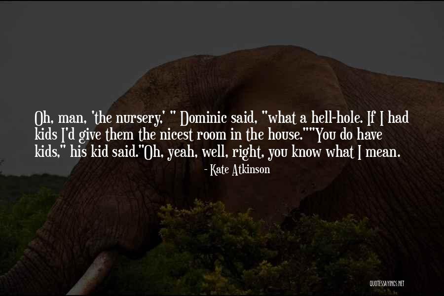 Rechten Studeren Quotes By Kate Atkinson Rechten Studeren Quotes By Kate Atkinson